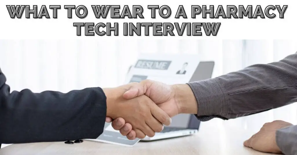 What to wear to a pharmacy tech interview