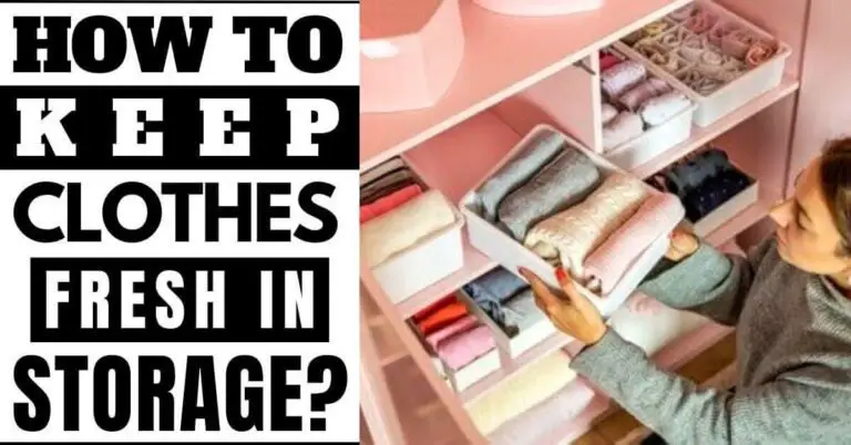 how-to-keep-clothes-fresh-in-storage-5-easy-diy-methods-january