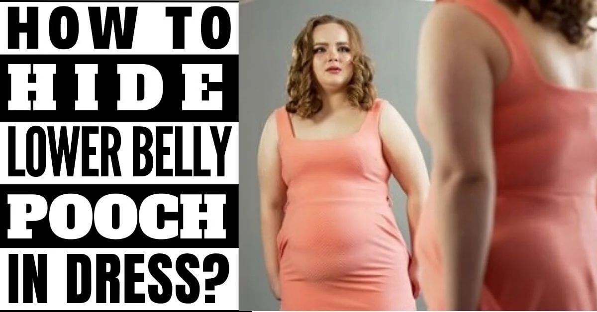 How To Hide Lower Belly Pooch In Dress