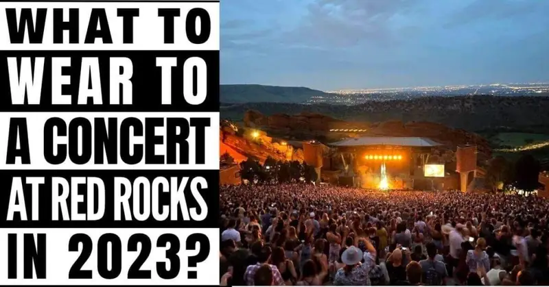 what to wear to a concert at red rocks